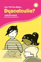 Môžem vám povedať o dyskalkúlii? Príručka pre priateľov, rodinu a odborníkov - Can I Tell You about Dyscalculia?: A Guide for Friends, Family and Professionals