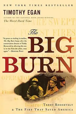 The Big Burn: Teddy Roosevelt and the Fire That Saved America (Veľký požiar: Teddy Roosevelt a požiar, ktorý zachránil Ameriku) - The Big Burn: Teddy Roosevelt and the Fire That Saved America