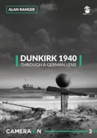 Dunkirk 1940 nemeckou optikou - Dunkirk 1940 Through a German Lens