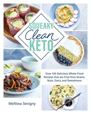 Squeaky Clean Keto: Keto na ďalšej úrovni, aby ste si nabúrali zdravie - Squeaky Clean Keto: Next Level Keto to Hack Your Health