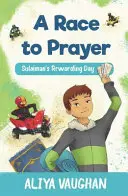 Preteky k modlitbe (Salah): Sulajmánov odmeňovací deň - A Race to Prayer (Salah): Sulaiman's Rewarding Day