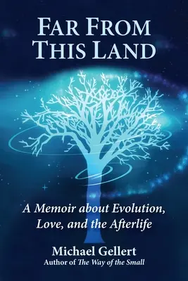 Ďaleko od tejto krajiny: Memoáre o evolúcii, láske a posmrtnom živote - Far from This Land: A Memoir about Evolution, Love, and the Afterlife