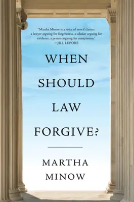 Kedy má právo odpúšťať? - When Should Law Forgive?