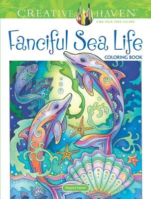 Creative Haven Rozprávkové vymaľovánky o morskom živote - Creative Haven Fanciful Sea Life Coloring Book