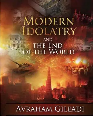 Moderné modlárstvo a koniec sveta - Modern Idolatry and the End of the World