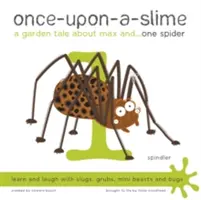 Kedysi na vápne, záhradný príbeh o Maxovi a - jednom pavúkovi - Once-Upon-a-Slime, a Garden Tale About Max and - One Spider