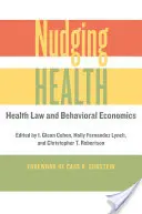 Nudging Health: Zdravotné právo a behaviorálna ekonómia - Nudging Health: Health Law and Behavioral Economics