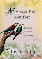 Nech nájdeš útechu: Požehnanie pre čas smútku - May You Find Comfort: A Blessing for Times of Grieving