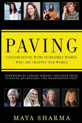 Paving - Rozhovory s úžasnými ženami, ktoré formujú náš svet - Paving - Conversations with Incredible Women Who are Shaping Our World