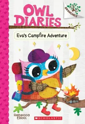 Evino dobrodružstvo pri táboráku: (Owl Diaries #12), 12 - Eva's Campfire Adventure: A Branches Book (Owl Diaries #12), 12