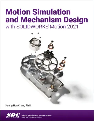 Simulácia pohybu a návrh mechanizmov pomocou Solidworks Motion 2021 - Motion Simulation and Mechanism Design with Solidworks Motion 2021