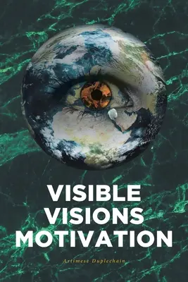 Viditeľné vízie Motivácia - Visible Visions Motivation