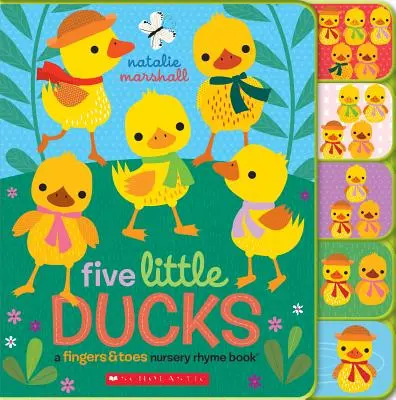 Päť malých kačičiek: A Fingers & Toes Nursery Rhyme Book: Prsty a prsty na nohách Tabbed Board Book - Five Little Ducks: A Fingers & Toes Nursery Rhyme Book: Fingers & Toes Tabbed Board Book