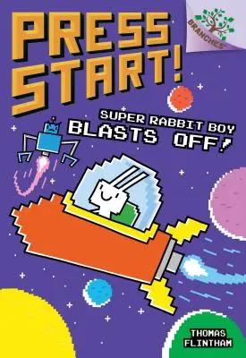 Super králičí chlapec vyráža! (Press Start! #5) (vydanie pre knižnice), 5 - Super Rabbit Boy Blasts Off!: A Branches Book (Press Start! #5) (Library Edition), 5