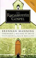 Ragamuffinovo evanjelium: Dobrá správa pre otrhaných, zbitých a vyhorených - The Ragamuffin Gospel: Good News for the Bedraggled, Beat-Up, and Burnt Out