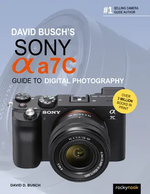 Sprievodca digitálnou fotografiou Sony Alpha A7c od Davida Buscha - David Busch's Sony Alpha A7c Guide to Digital Photography