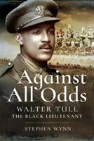 Proti všetkému: Walter Tull, čierny poručík - Against All Odds: Walter Tull the Black Lieutenant