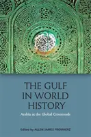 Perzský záliv vo svetových dejinách: Arábia na globálnej križovatke - The Gulf in World History: Arabia at the Global Crossroads