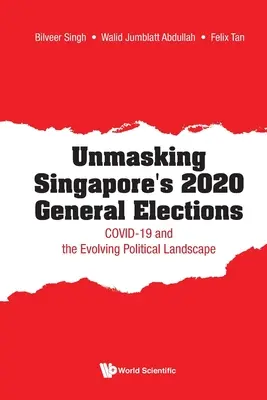 Odhalenie singapurských parlamentných volieb 2020: Covid-19 a vývoj politického prostredia - Unmasking Singapore's 2020 General Elections: Covid-19 and the Evolving Political Landscape