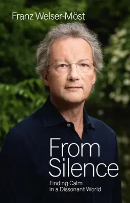Z ticha: Nájsť pokoj v rozladenom svete - From Silence: Finding Calm in a Dissonant World