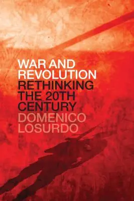 Vojna a revolúcia: Prehodnotenie dvadsiateho storočia - War and Revolution: Rethinking the Twentieth Century