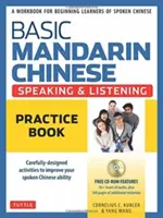 Základy mandarínskej čínštiny - cvičebnica na hovorenie a počúvanie: Cvičebnica pre začínajúcich študentov hovorenej čínštiny - Basic Mandarin Chinese - Speaking & Listening Practice Book: A Workbook for Beginning Learners of Spoken Chinese