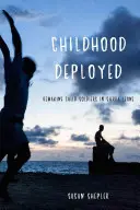 Nasadené detstvo: Premena detských vojakov v Sierra Leone - Childhood Deployed: Remaking Child Soldiers in Sierra Leone