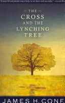 Kríž a strom lynčovania - The Cross and the Lynching Tree
