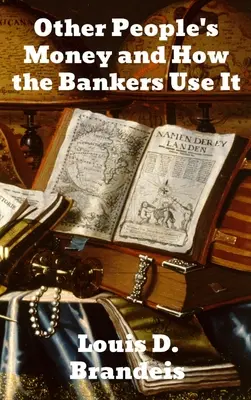 Cudzie peniaze a ako ich bankári používajú - Other People's Money and How The Bankers Use It