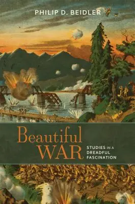 Krásna vojna: Štúdie o strašnej fascinácii - Beautiful War: Studies in a Dreadful Fascination
