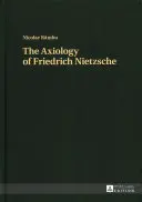 Axiológia Friedricha Nietzscheho - The Axiology of Friedrich Nietzsche