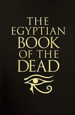 Egyptská kniha mŕtvych: Luxusné vydanie s prebalom - The Egyptian Book of the Dead: Deluxe Slip-Case Edition