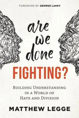 Skončili sme s bojom? Budovanie porozumenia vo svete nenávisti a rozdelenia - Are We Done Fighting?: Building Understanding in a World of Hate and Division