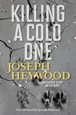 Zabitie chladnokrvníka: Záhada lesného policajta - Killing a Cold One: A Woods Cop Mystery
