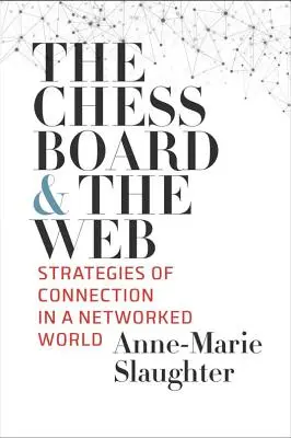 Šachovnica a web: Stratégie prepojenia v sieťovom svete - The Chessboard and the Web: Strategies of Connection in a Networked World