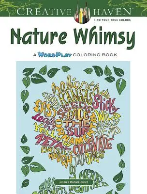 Creative Haven Rozmary prírody: Slovné hry na vyfarbovanie - Creative Haven Nature Whimsy: A Wordplay Coloring Book