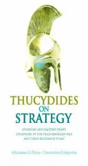 Thukydides on Strategy - Veľké stratégie v peloponézskej vojne a ich význam pre dnešok - Thucydides on Strategy - Grand Strategies in the Peloponnesian War and Their Relevance Today