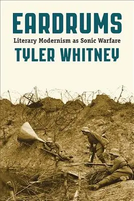 Ušné bubienky: Literárny modernizmus ako zvuková vojna - Eardrums: Literary Modernism as Sonic Warfare