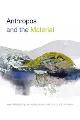 Antropos a materiál - Anthropos and the Material
