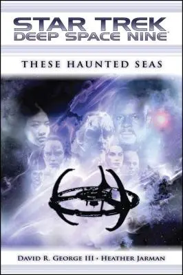 Star Trek: Hlboký vesmír deväť: Tieto strašidelné moria - Star Trek: Deep Space Nine: These Haunted Seas