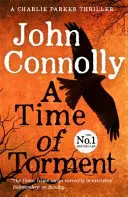 Čas múk - triler Charlieho Parkera: 14. Bestseller číslo jeden - Time of Torment - A Charlie Parker Thriller: 14.  The Number One bestseller