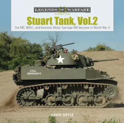 Tank Stuart, zv. 2: Verzie tankov M5, M5A1 a húfnicových motorových vozov M8 v druhej svetovej vojne - Stuart Tank, Vol. 2: The M5, M5A1, and Howitzer Motor Carriage M8 Versions in World War II