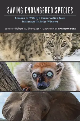 Záchrana ohrozených druhov: Lekcie z ochrany prírody od víťazov Ceny Indianapolis - Saving Endangered Species: Lessons in Wildlife Conservation from Indianapolis Prize Winners
