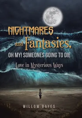 Nočné mory a fantázie, ach jaj! Someones Going to Die: Love in Mysterious Ways - Nightmares and Fantasies, Oh My! Someones Going to Die: Love in Mysterious Ways