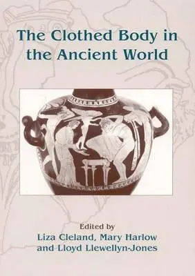 Oblečené telo v antickom svete - The Clothed Body in the Ancient World
