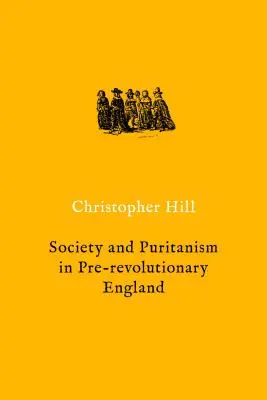 Spoločnosť a puritanizmus v predrevolučnom Anglicku - Society and Puritanism in Pre-Revolutionary England
