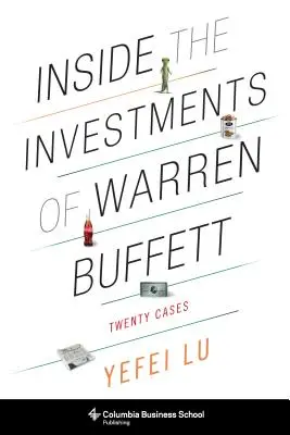 Vnútri investícií Warrena Buffetta: Dvadsať prípadov - Inside the Investments of Warren Buffett: Twenty Cases