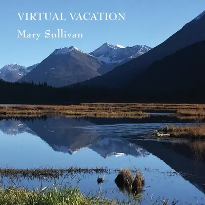 Virtuálne prázdniny: Fotografie a haiku - Virtual Vacation: Photographs and Haiku