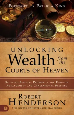 Odomknutie bohatstva z nebeských dvorov: Zabezpečenie biblickej prosperity pre pokrok v kráľovstve a požehnanie generácií - Unlocking Wealth from the Courts of Heaven: Securing Biblical Prosperity for Kingdom Advancement and Generational Blessing