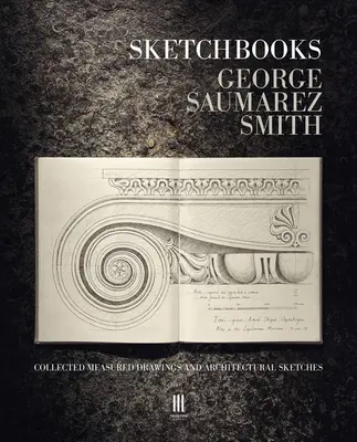 Skicáre: Zborník meraných kresieb a architektonických náčrtov - Sketchbooks: Collected Measured Drawings and Architectural Sketches